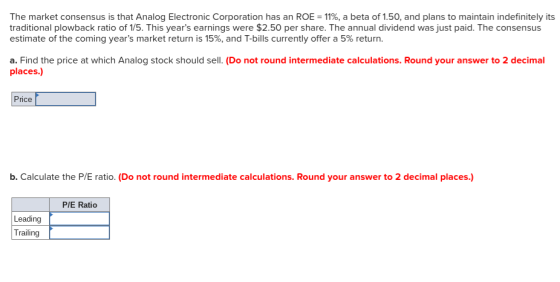 The market consensus is that Analog Electronic Corporation has an ROE = 11%, a beta of 1.50, and plans to maintain indefinite