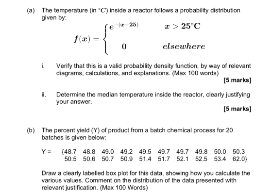 (a) The temperature (in °C) inside a reactor follows a probability distribution given by: (x-25) x > 25°C f(0) = 0 elsewhere