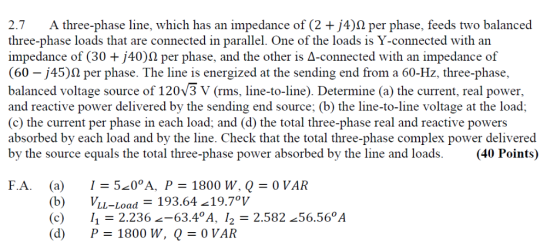 impedance of (2 + j4)n per phase, feeds two balanced 2.7 A three-phase line, which has an three-phase loads that are connecte