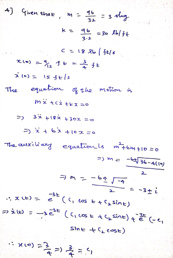 A] Giren that 96 32 = 3 shay k= 96 3.2 =30 lbltt 3 C = 18 lb ( ft18 slo) = 912 F E FE à 10) = 15 ft ls The equation of the mo