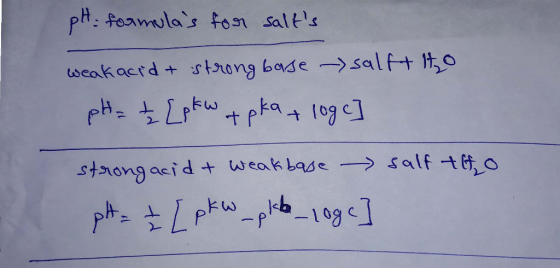 pH formulas for salts weak acid + strong base salft ito pH = ₃ [pfw + pka + loge] strongacid & weakbase salf t pt = ₃ [ pk