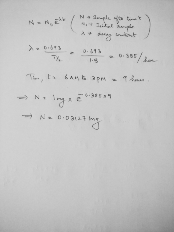N Sample after time to N = No ett Not Initial sample i decay constant 0.693 0.693 TY2 0.385 85/ home 1.9 Time, ta 6 AM to 3pm