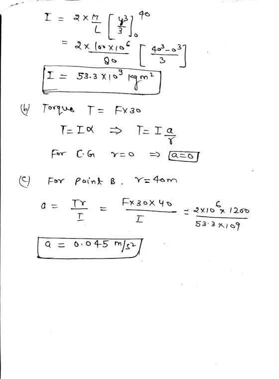 I = 2x437 = 2x looxios 20 1. (I = 53.3 x103 kgm? 16 Torque T= FX 30 T= IQ → TEIRO for CG vso => asol for point B. r=tom e - F