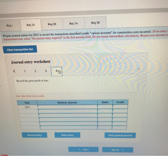 Req 2A Req 3A Req 3B Req 2B Req Prepare journal entries for 2021 to record the transactions described (credit various accoun