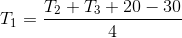 T_{1}=\frac{T_{2}+T_{3}+20-30}{4}