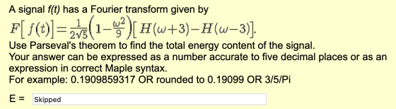 A signal f(t) has a Fourier transform given by Iw+3)-H(W-3)). Use Parsevals theorem to find the total energy content of the