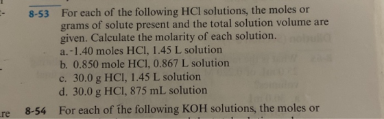 For each of the following HCl solutions, the moles or grams of solute present and the total solution volume are given. Calcul