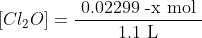[Cl_2O] = \frac{ \text { 0.02299 -x mol } }{ \text { 1.1 L } }