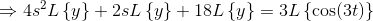 \Rightarrow 4 s^2L\left \{ y \right \}+2sL\left \{ y \right \}+18L\left \{ y\right \}=3L\left \{ \cos(3t) \right \}