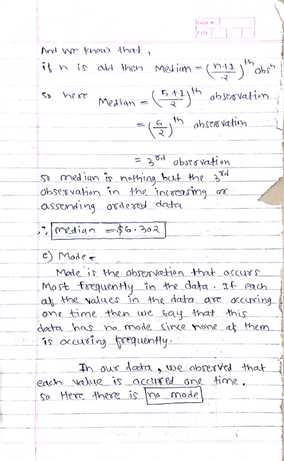 Median、マ so med ian is nothing bet the c Moder eis the obe ton hat occuss Mort frequenty in t? daha f ch a -the-values in the data am ακ uring one-time then (1)e£9y.that thi data as no mode since mone a^ them uenH Thouでdata, we observed that each aueis Occued one time . So Here these is no mode