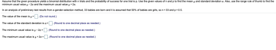 Assume that the given procedure yields a binomial distribution with n trials and the probability of success for one trial is