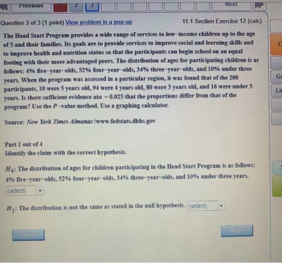 Previous Next Question 3 of 3 (1 point) View problem in a pop-up 11.1 Section Exercise 12 (calc) The Head Start Program provi