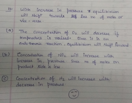 ith increase in pressure equilibirium wİl } shibt towards less no Vice-versa oh moles or a) The Concentration of on will decr