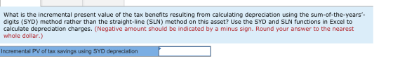 What is the incremental present value of the tax benefits resulting from calculating depreciation using the sum-of-the-years