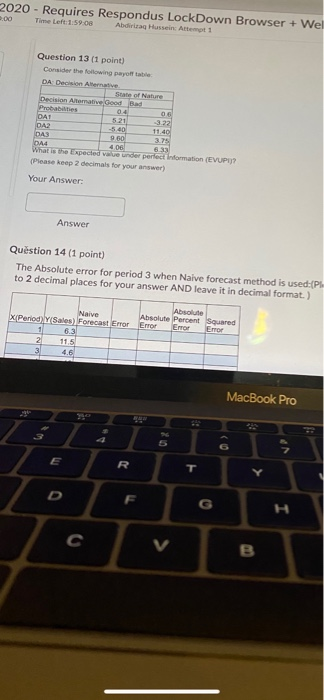 2020 - Requires Respondus LockDown Browser + Wel 2.00 Time Left 1:59:08 Abdia Hussein Attempt 1 Question 13 (1 point) Conside