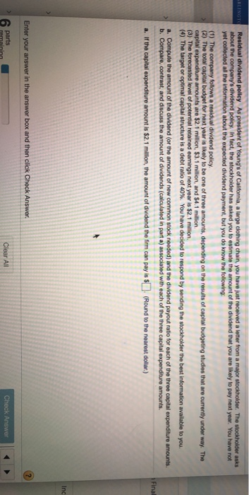 Residual dividend policy As president of Youngs of California, a large clothing chain, you have just received a letter from