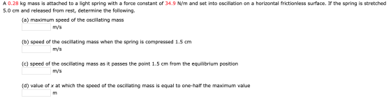 A 0.28 kg mass is attached to a light spring with a force constant of 34.9 N/m and set into oscillation on a horizontal frict