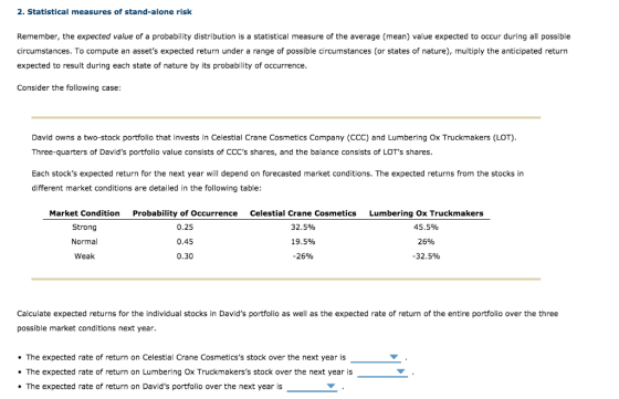 2. Statistical measures of stand-alone risk Remember, the expected value of a probability distribution is a statistical measu