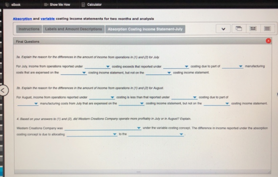 eBook Show Me How Calculator Absorption and variable costing Income statements for two months and analysis Instructions Label