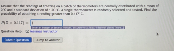 Assume that the readings at freezing on a batch of thermometers are normally distributed with a mean of 0°C and a standard de