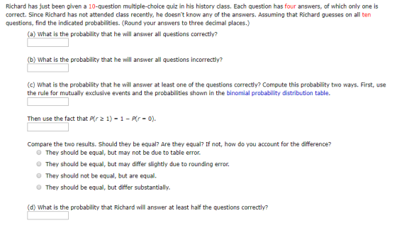 Richard has just been given a 10-question multiple-choice quiz in his history class. Each question has four answers, of which
