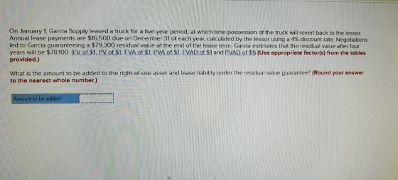 On January 1, Garcia Supply leased a truck for a five-year period, at which time possession of the truck will revert back to