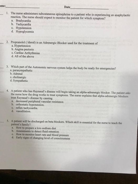 ame: Date 1. The nurse administers subcutaneous epinephrine to a patient who is experiencing an anaphylactic reaction. The nu