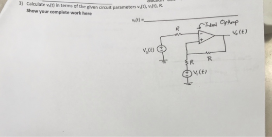 3) Calculate volt) in terms of the given circuit parameters vitt Show your complete work here v,(t), v(t), R. Velt) %(E) R. V (t)