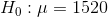 Η :μ = 1520