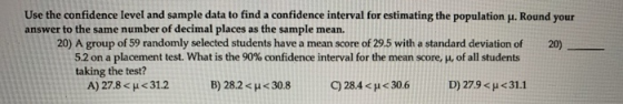 Use the confidence level and sample data to find a confidence interval for estimating the population u. Round your answer to