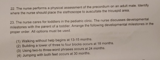22. The nursse performs a physical assessment of the precordium on an adult male. Identify where the nurse should place the s