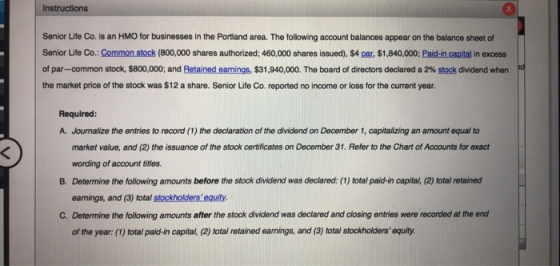 Instructions Senior Life Co. is an HMO for businesses in the Portland area. The following account balances appear on the bala