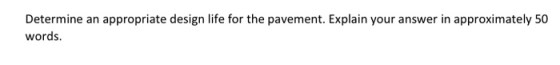 Determine an appropriate design life for the pavement. Explain your answer in approximately 50 words.