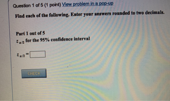 Question 1 of 5 (1 point) View problem in a pop-up Find each of the following. Enter your answers rounded to two decimals. Pa