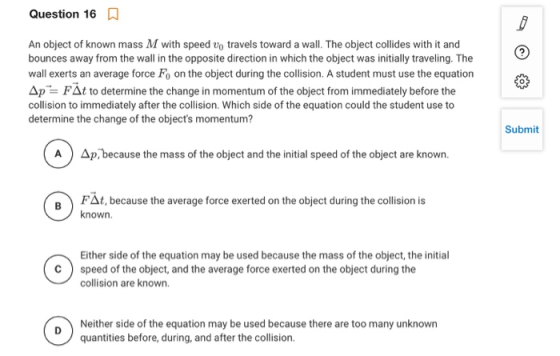 Question 16 A An object of known mass M with speed vo travels toward a wall. The object collides with it and bounces away fro