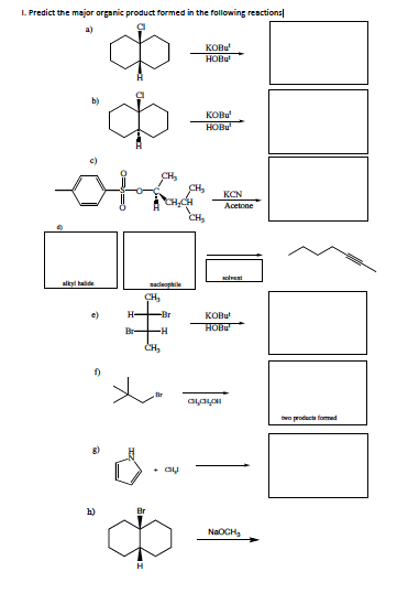 Predict the major organic product formed in the following reactions a) KOBU HOH b) KOBu* HOBu i f CH KCN Acetone CH o alkyl
