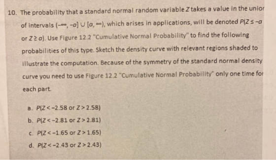 10. The probability that a standard normal random variable Z takes a value in the unior of intervals (--, -a) Ulo, --), which