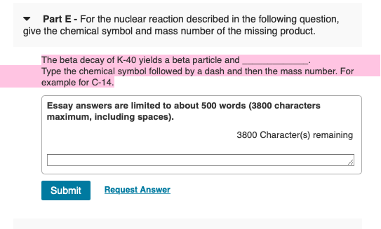 Part E - For the nuclear reaction described in the following question, give the chemical symbol and mass number of the missin