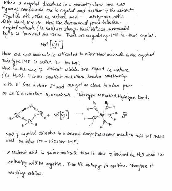 Whin a cntal dissolves in a soheut? therz ae two cruptal molecule (ik. Nau) a sbong Bc Na wa aur 6 cr in and vice venna . Tare an venyS Hare one Naz noeule is atfraeted to oterNact mok culi in hiu C n0 close band 1H Nou iL crystal cissalvg wi be uloe io-dipolar IMF Maloué aud ia Pubr ing lecak thu, it able, b İOwsed in, H20 and tue c aid ia pu tar molecuk thus it able to ionised in H2D and te it readiy gouble.