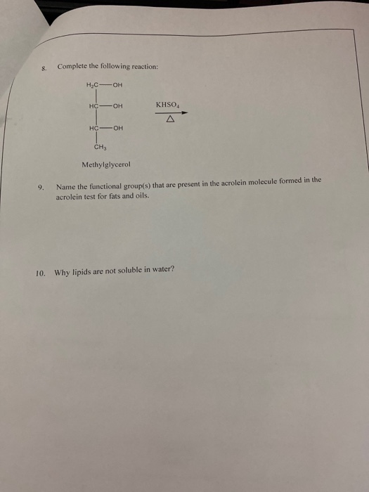 8 Complete the following reaction: H.COH HC-OH KHSO, HCOH CH Methylglycerol 9. Name the functional group(s) that are present