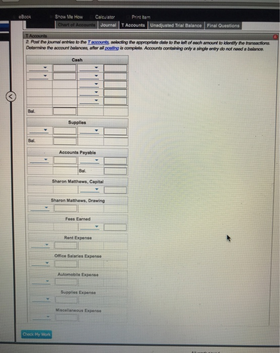 eBook Show Me How Calcu ator Print ltem Journal T Accounts |Unadjusted Trial Balance | Final Questions 2 Post the journal ent