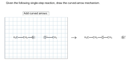 Add curved arrows to the reactant side of the foll