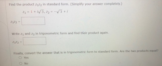 Find the product 2122 in standard form. (Simplify your answer completely.) 21 - 1+iV3, Z2 = -V3+ 21 22 Write 21 and 22 in tri