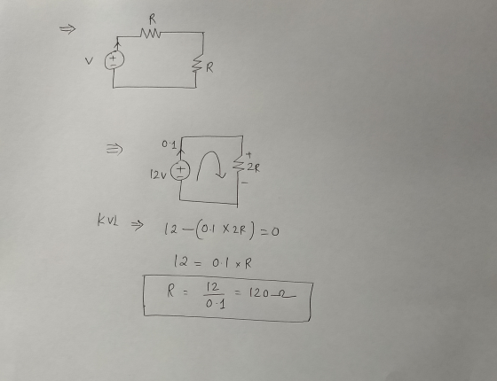 5 015 2R KVL 12-(0.1 X2R) = 0 12 = 0.1xR | R = 12 = 120-2 12 - = 1202 0.1