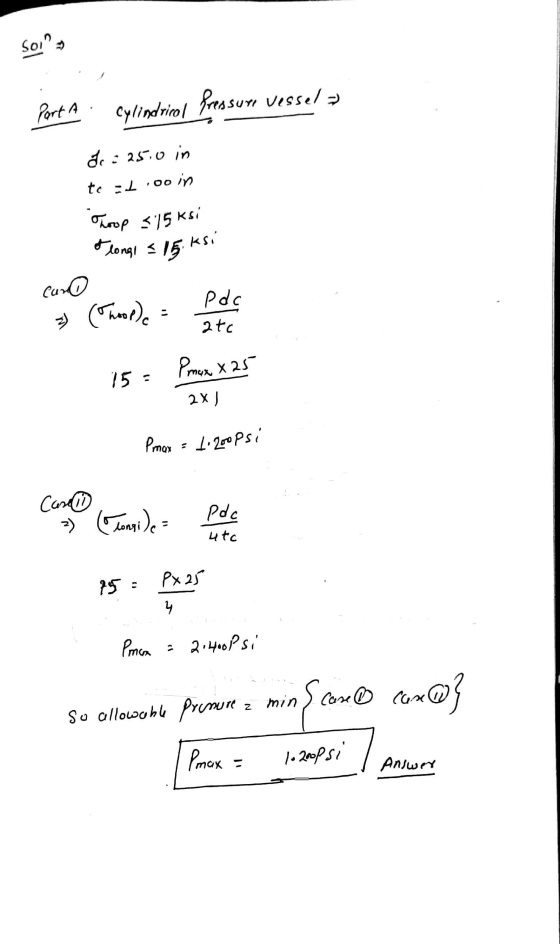 So. Part A Pressure vessel 1₃ I long = 15 ksi Cylindrirol dc = 25.0 in tc et oo in Choop 315ksi Cano pdc (Thoop) e atc Pmax