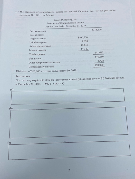 - The statement of comprehensive income for Squad Carpentry Ine for the year anded December 31, 2019. is as follows: S2I8.200