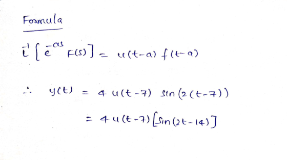 Formula il és Fis)] = ult-a) f(t-a) -- y(t) = 4 ult-7) sin (2(t-7)) = 44(4-7) (sin (24-14)]