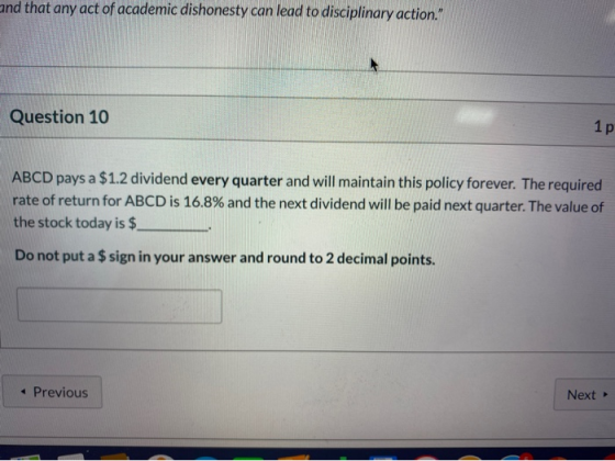 and that any act of academic dishonesty can lead to disciplinary action. Question 10 ABCD pays a $1.2 dividend every quarter