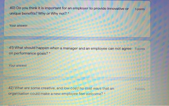 40) Do you think it is important for an employer to provide innovative or unique benefits? Why or Why not? 5 points Your answ