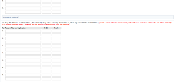 SHOW LIST OF ACCOUNTS Assuming that the books have been closed, what are the adjusting entries necessary at December 31, 2018